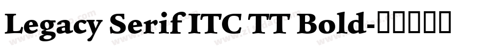 Legacy Serif ITC TT Bold字体转换